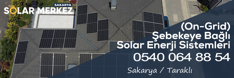 Sakarya Taraklı (On-Grid) Şebekeye Bağlı Solar Enerji Sistemleri